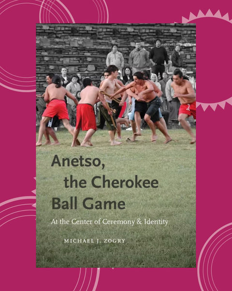 Anetso, the Cherokee Ball Game