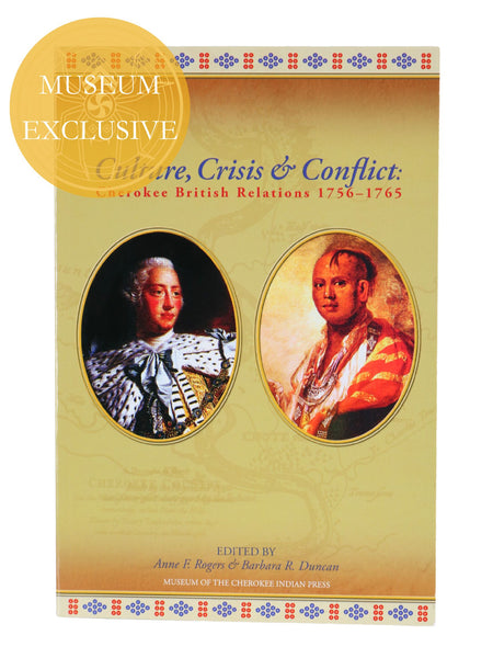 Culture, Crisis, & Conflict (Cherokee British Relations 1756-1765)