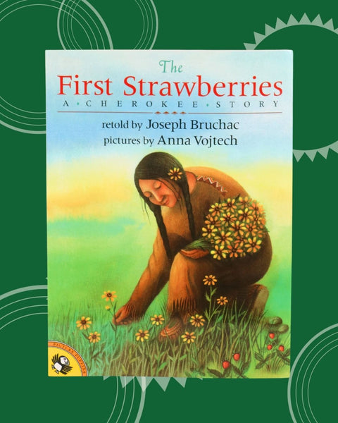 The First Strawberries: A Cherokee Story