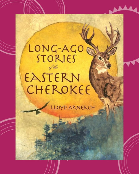 Long Ago Stories of the Eastern Cherokee